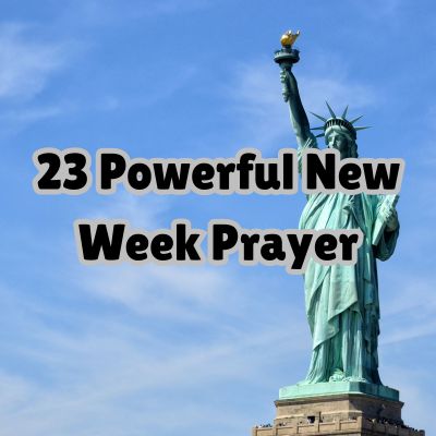 23 Powerful New Week Prayer