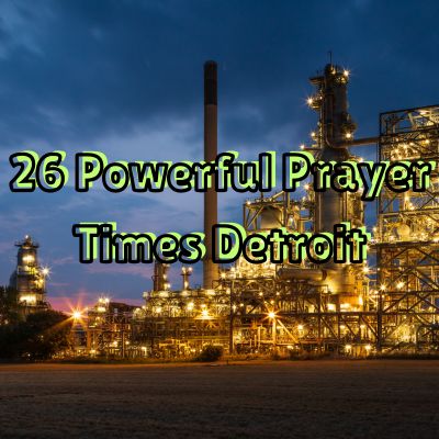 26 Powerful Prayer Times Detroit