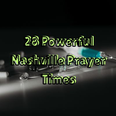28 Powerful Nashville Prayer Times