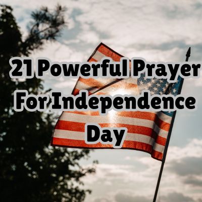 21 Powerful Prayer For Independence Day