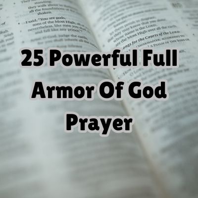 25 Powerful Full Armor Of God Prayer