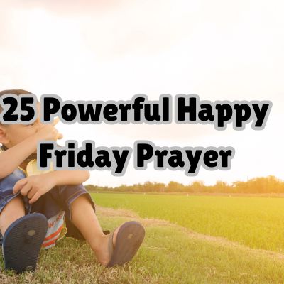 25 Powerful Happy Friday Prayer