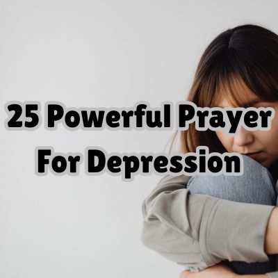 25 Powerful Prayer For Depression
