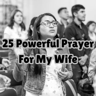 25 Powerful Prayer For My Wife