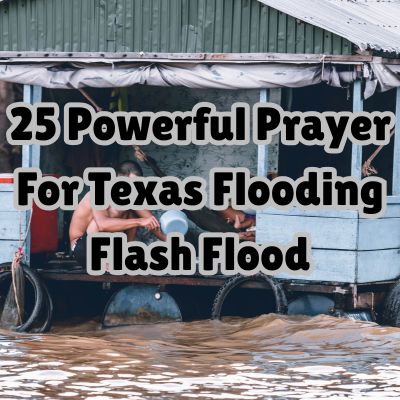 25 Powerful Prayer For Texas Flooding Flash Flood