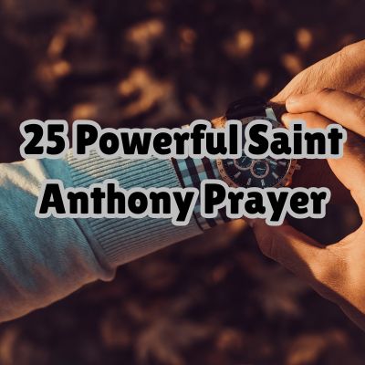 25 Powerful Saint Anthony Prayer