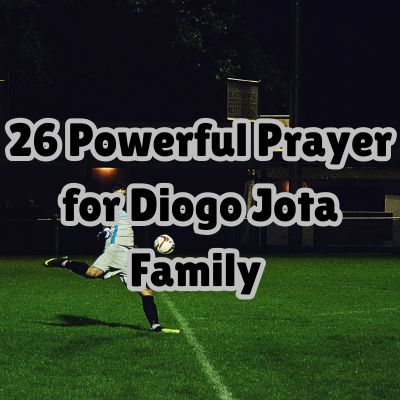 26 Powerful Prayer for Diogo Jota Family