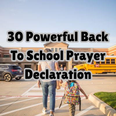 30 Powerful Back To School Prayer Declaration