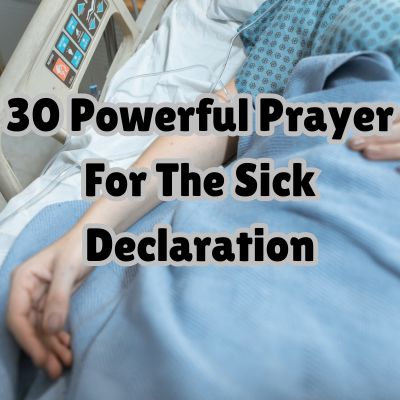 30 Powerful Prayer For The Sick Declaration