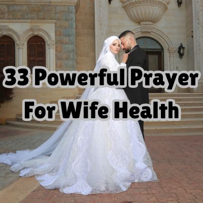 33 Powerful Prayer For Wife Health