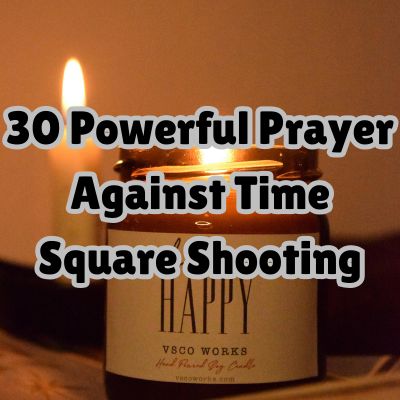30 Powerful Prayer Against Time Square Shooting