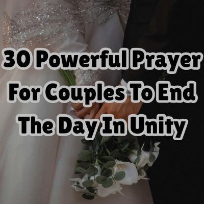 30 Powerful Prayer For Couples To End The Day In Unity