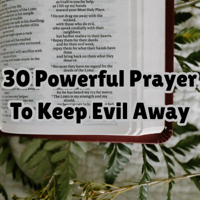 30 Powerful Prayer To Keep Evil Away