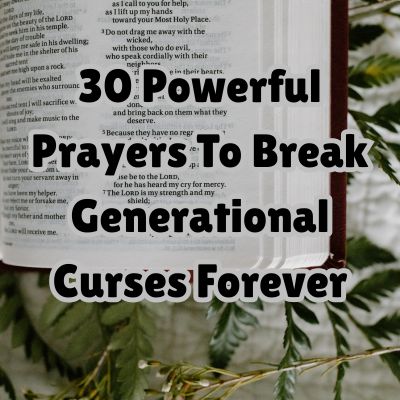 30 Powerful Prayers To Break Generational Curses Forever