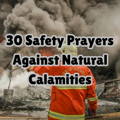 30 Safety Prayers Against Natural Calamities